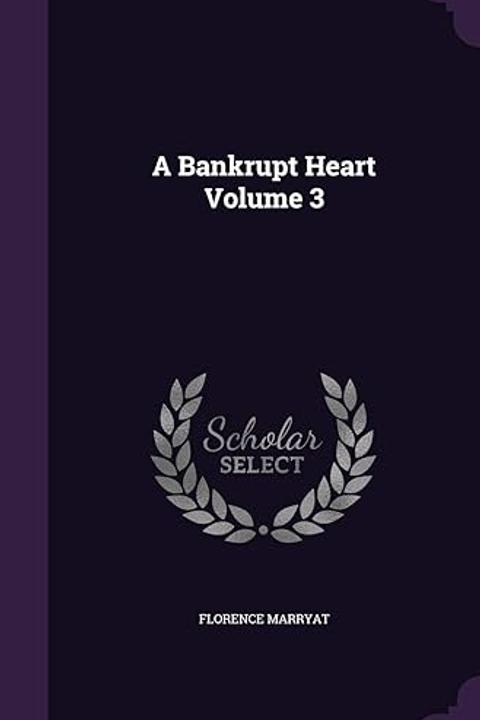 A Bankrupt Heart, Volume III