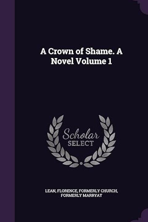 A Crown of Shame, Volume I
