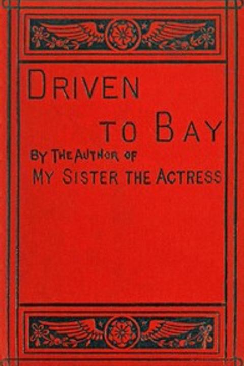 Driven to Bay, Volume I