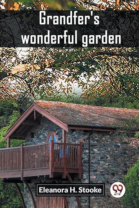 Grandfer's Wonderful Garden