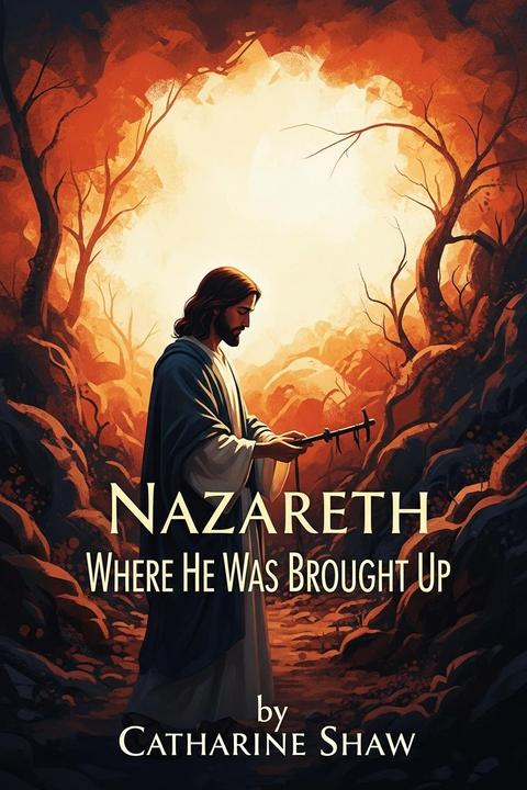 Nazareth Where He Was Brought Up