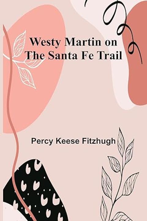 Westy Martin on the Santa Fe Trail