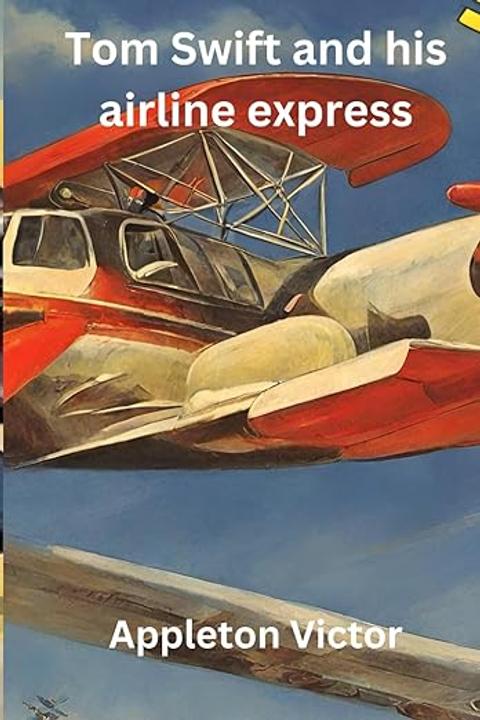 Tom Swift and His Airline Express