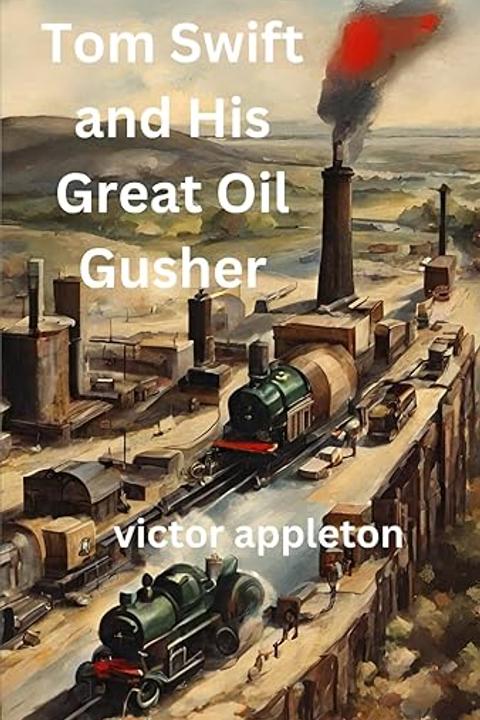 Tom Swift and His Great Oil Gusher
