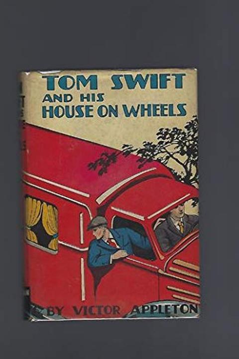 Tom Swift and His House on Wheels