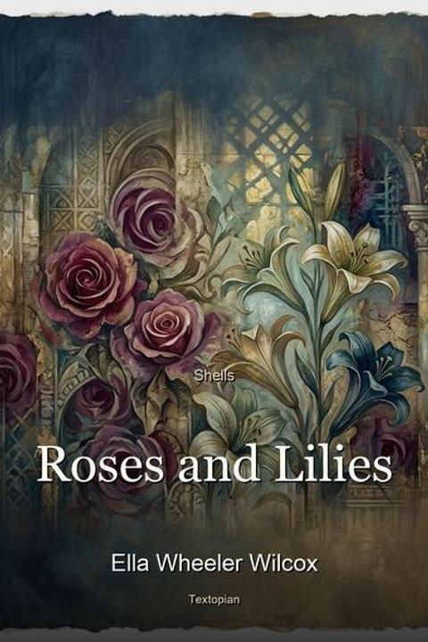 Roses and Lilies