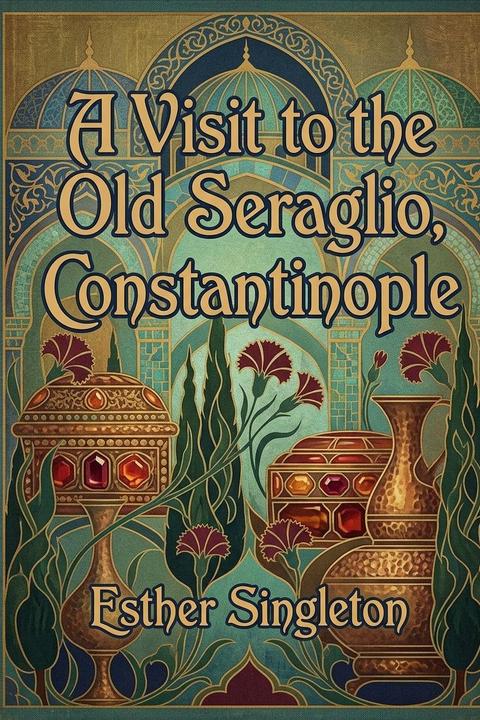 A Visit to the Old Seraglio, Constantinople