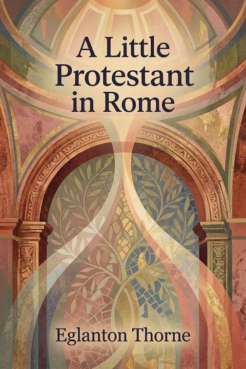 A Little Protestant in Rome
