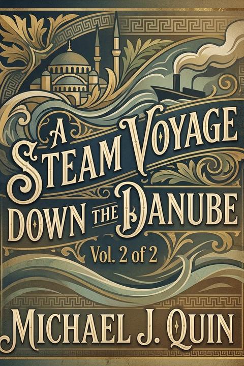 A Steam Voyage down the Danube, Vol. 2 of 2
