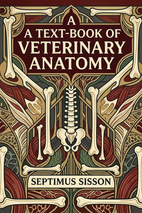 A Text-Book of Veterinary Anatomy