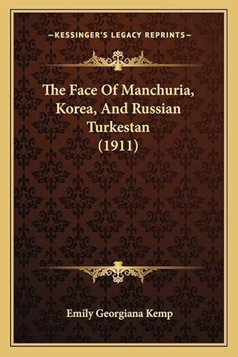 The Face of Manchuria, Korea, & Russian Turkestan