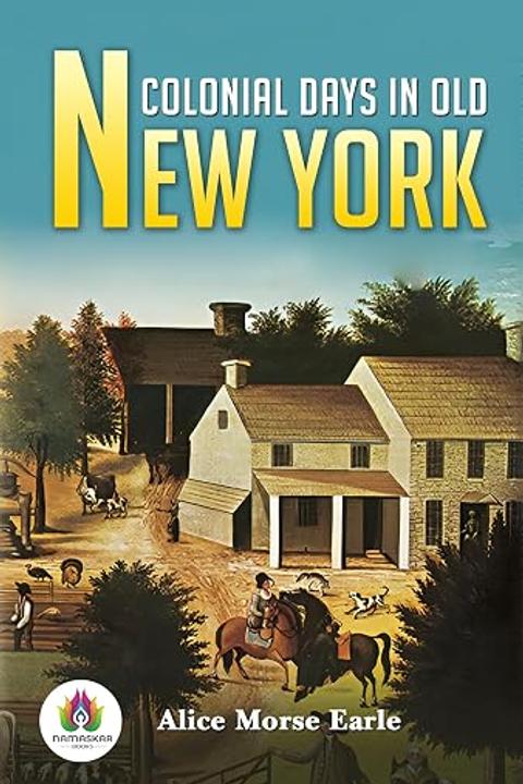 Colonial Days in Old New York