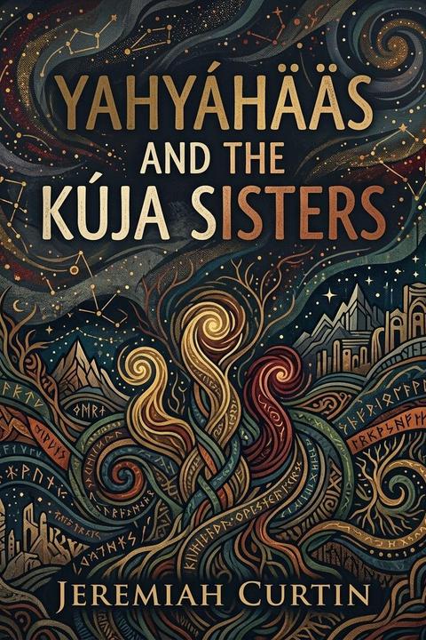 Yahyáhaäs and the Kúja Sisters