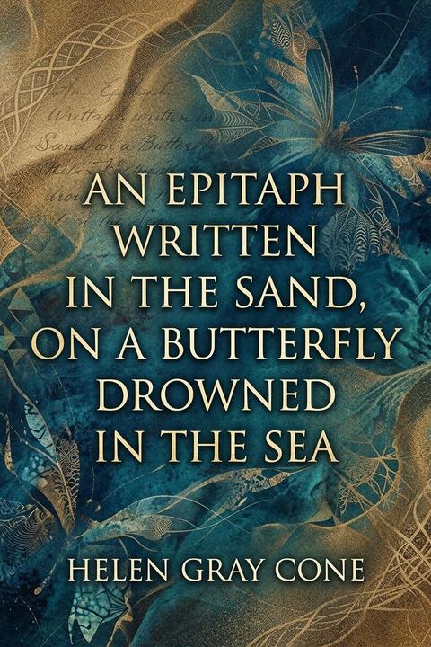 An Epitaph Written in the Sand, on a Butterfly Drowned in the Sea
