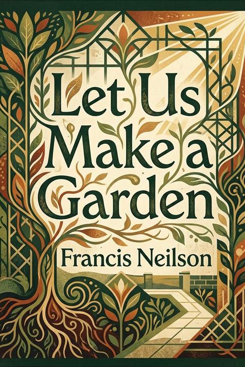 Let Us Make a Garden