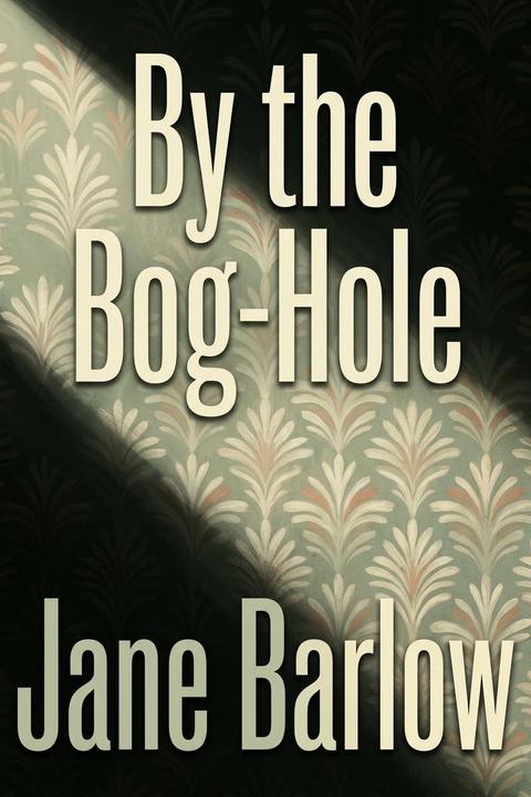 By the Bog-Hole