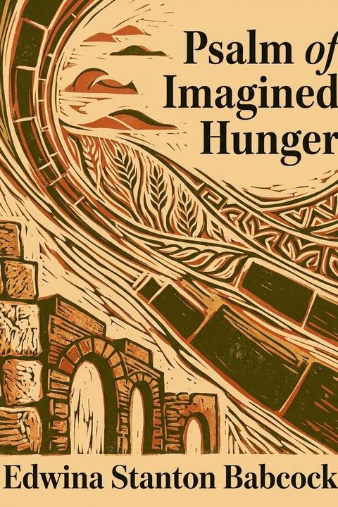 Psalm of Imagined Hunger
