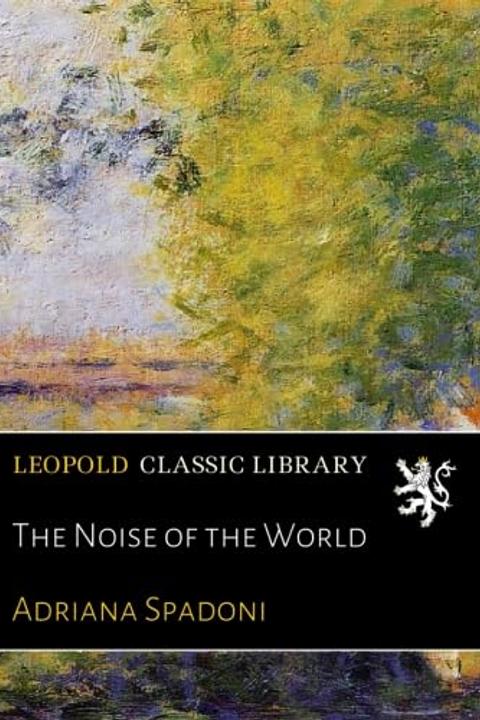 The Noise of the World