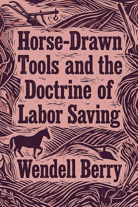 Horse-Drawn Tools and the Doctrine of Labor Saving