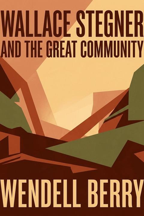 Wallace Stegner and the Great Community