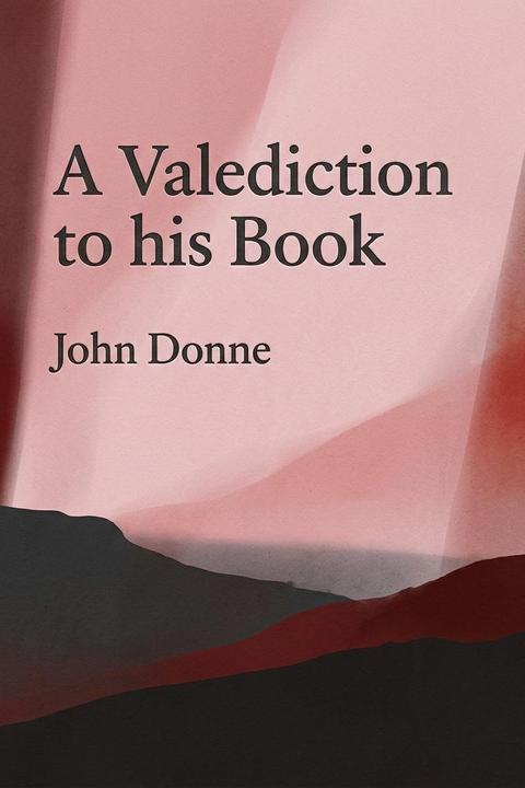 A Valediction to his Book
