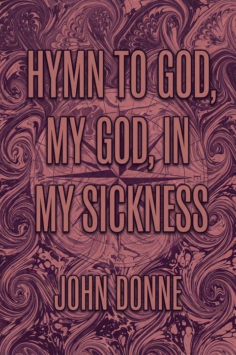 Hymn to God, my God, in my Sickness