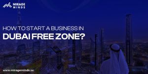 Start a Business in Dubai Free zone