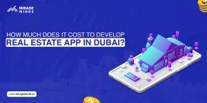 Real Estate App Development Cost in Dubai