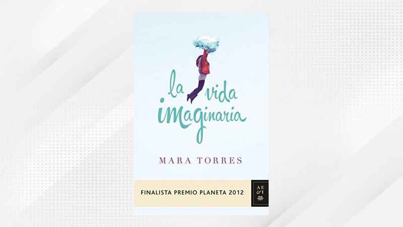 La vida imaginaria (The Imaginary Life) by Mara Torres