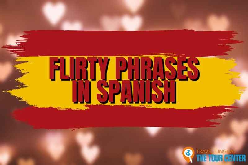 Flirty Phrases in Spanish