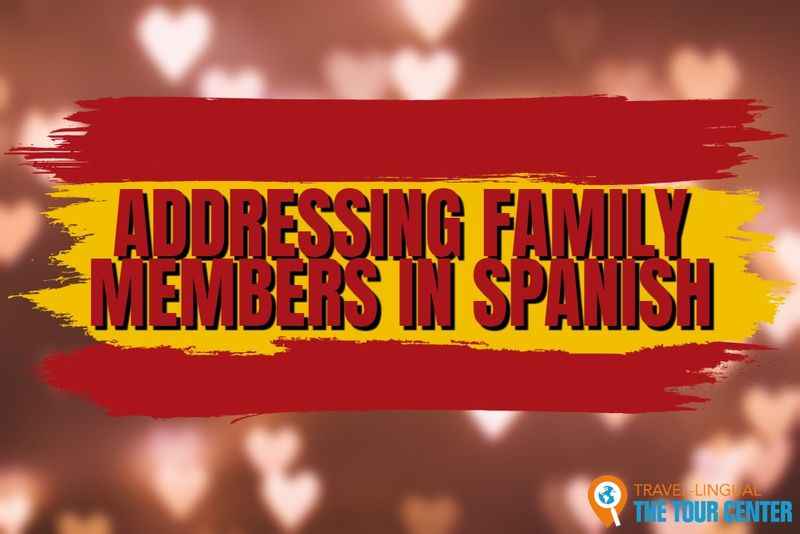 Addressing Certain Family Members in Spanish