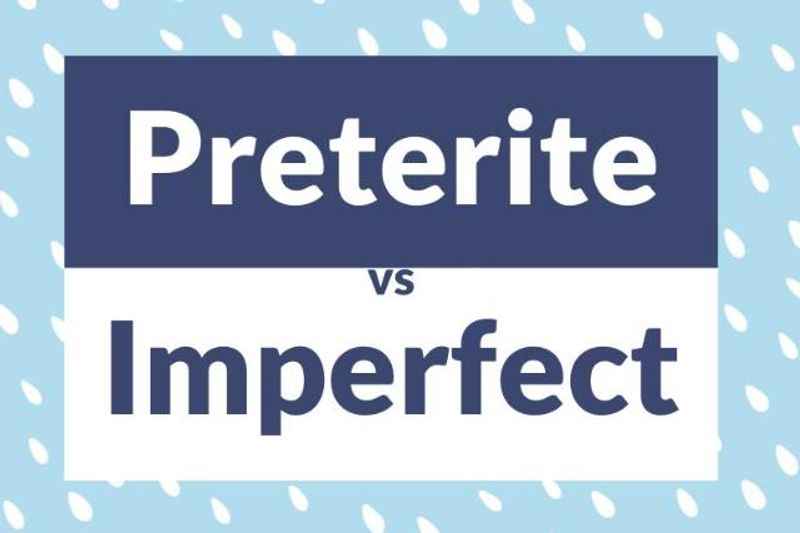 Imperfect vs Preterite Tense - Which To Use & When