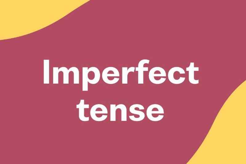 Imperfect Tense