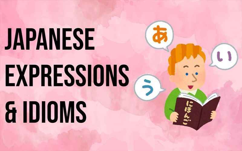 Japanese Expressions and Idioms