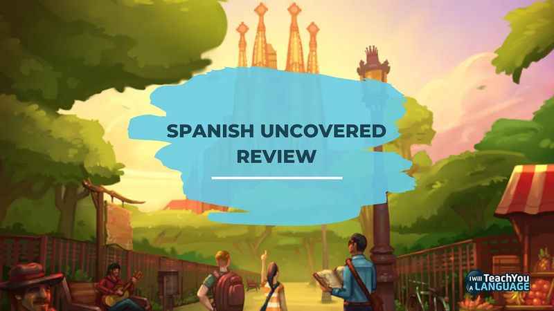 Spanish Uncovered Review: Cost, Pros & Alternatives for Travel