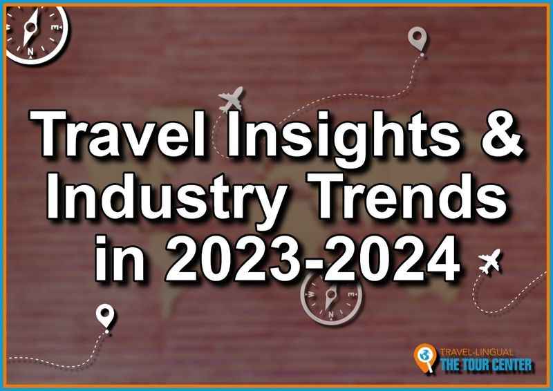 Travel Insights & Industry Trends in 2024-2024