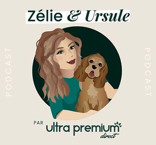 Podcast Zélie & Ursule - Ultra Premium Direct