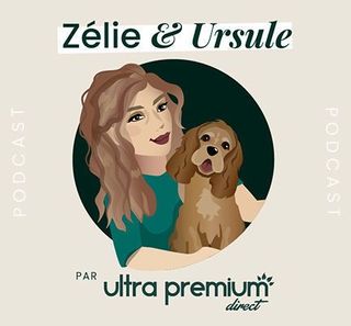 Podcast Zélie & Ursule - Ultra Premium Direct épisode 5