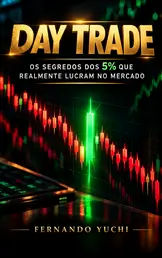 Livro Day Trade: Os Segredos dos 5% que Realmente Lucram no Mercado