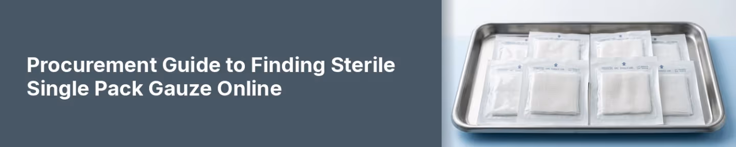 Procurement Guide to Finding Sterile Single Pack Gauze Online