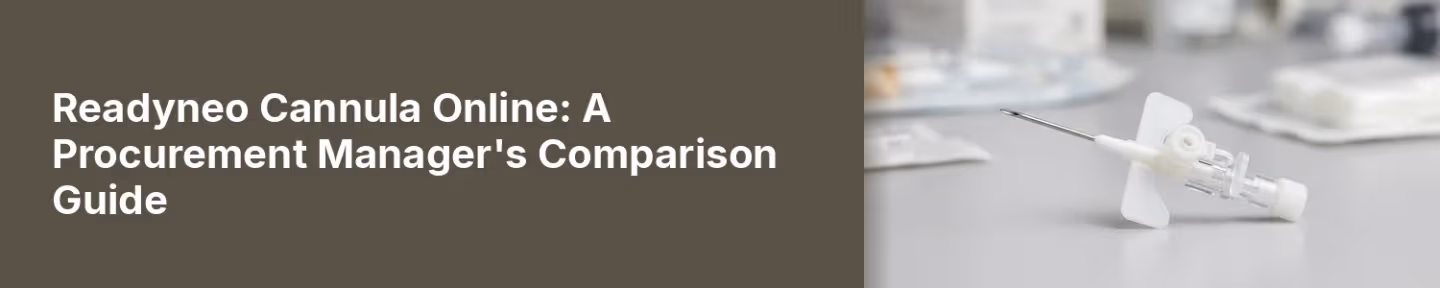 Readyneo Cannula Online: A Procurement Manager's Comparison Guide