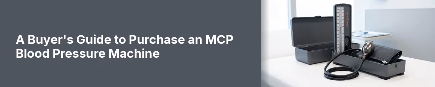 A Buyer's Guide to Purchase an MCP Blood Pressure Machine