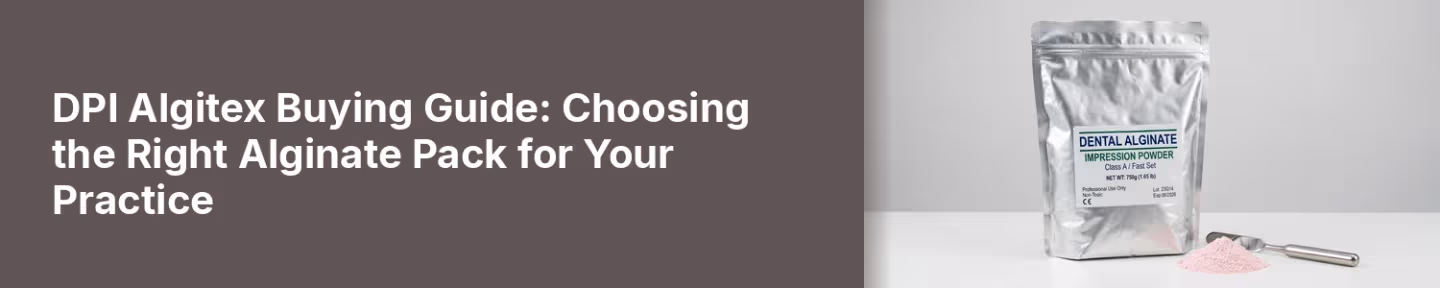 DPI Algitex Buying Guide: Choosing the Right Alginate Pack for Your Practice