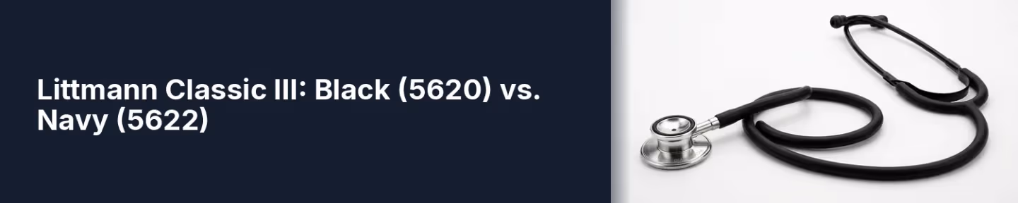Littmann Classic III: Black (5620) vs. Navy (5622)