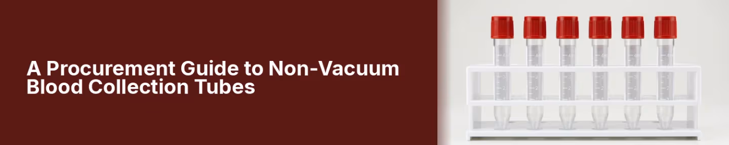 A  Procurement Guide to Non-Vacuum Blood Collection Tubes