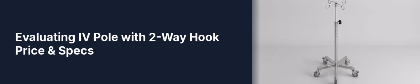 Evaluating IV Pole with 2-Way Hook Price & Specs