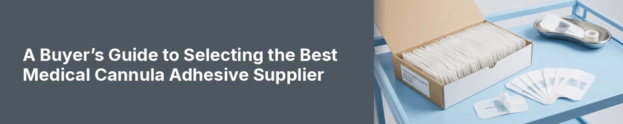A Buyer’s Guide to Selecting the Best Medical Cannula Adhesive Supplier