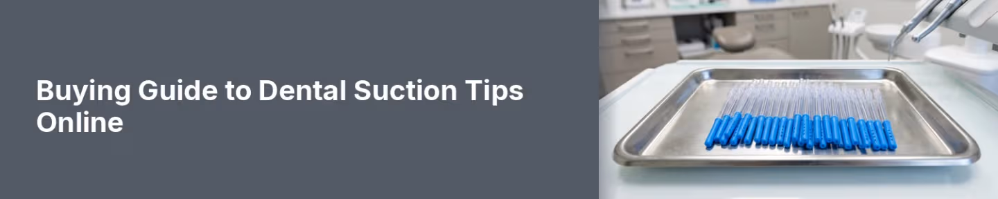 Buying Guide to Dental Suction Tips Online
