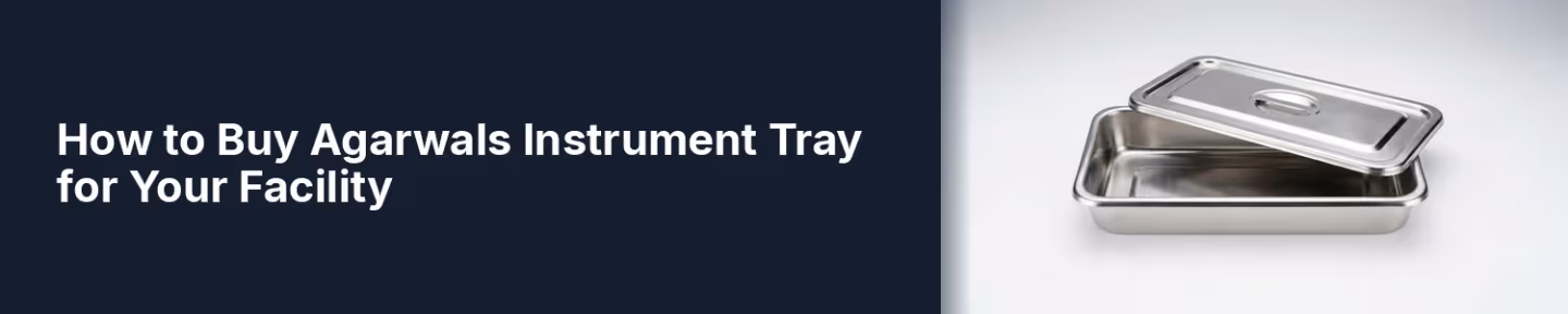 How to Buy Agarwals Instrument Tray for Your Facility