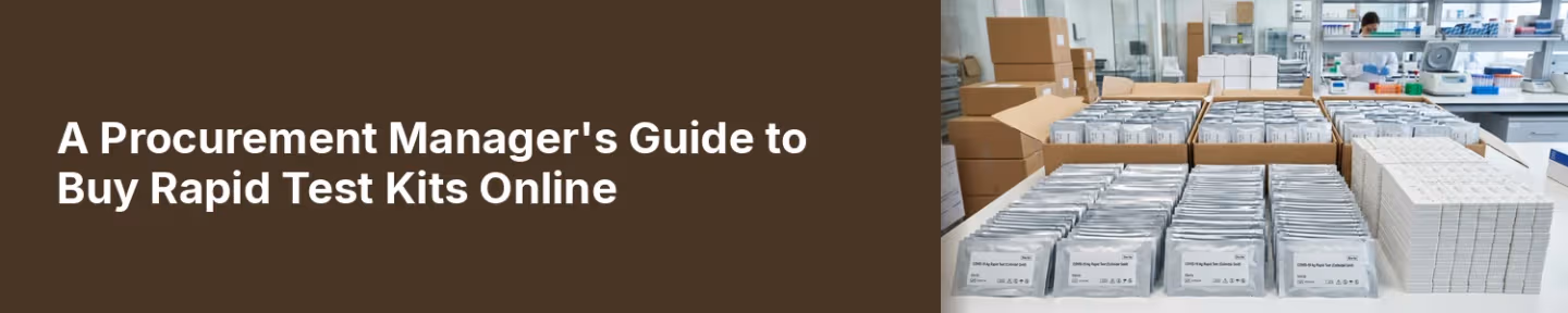 A Procurement Manager's Guide to Buy Rapid Test Kits Online